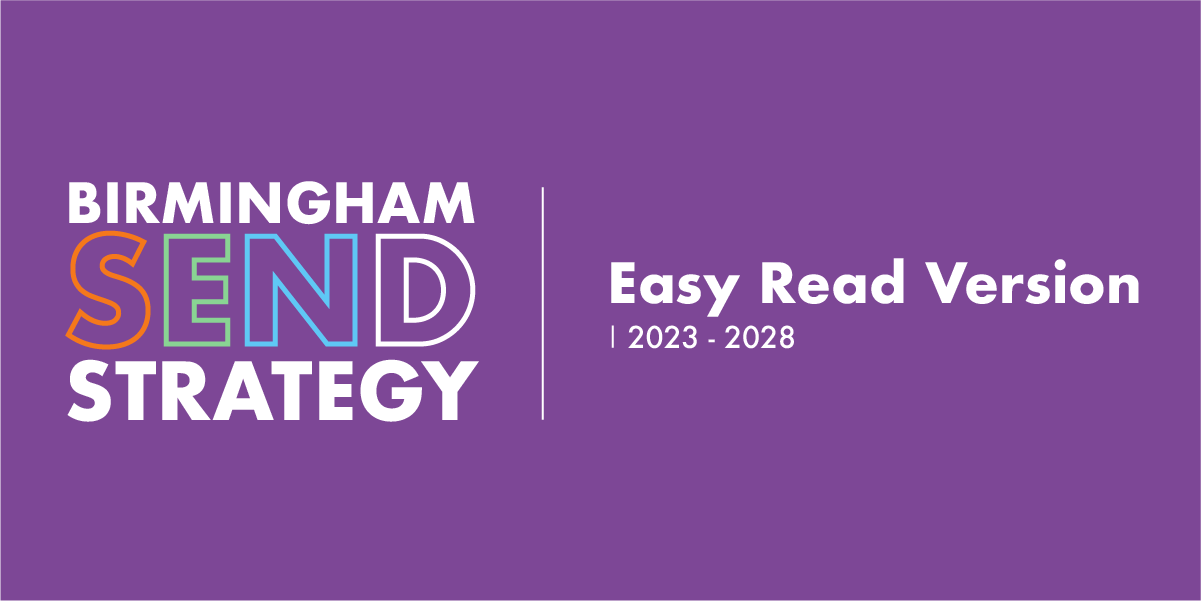 Display Thumbnail for the Birmingham SEND Strategy Easy Read Version. Click to open the document in a new web tab.